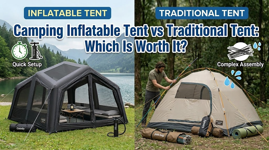 Camping Inflatable Tent vs Traditional Tent: Which Is Worth It?